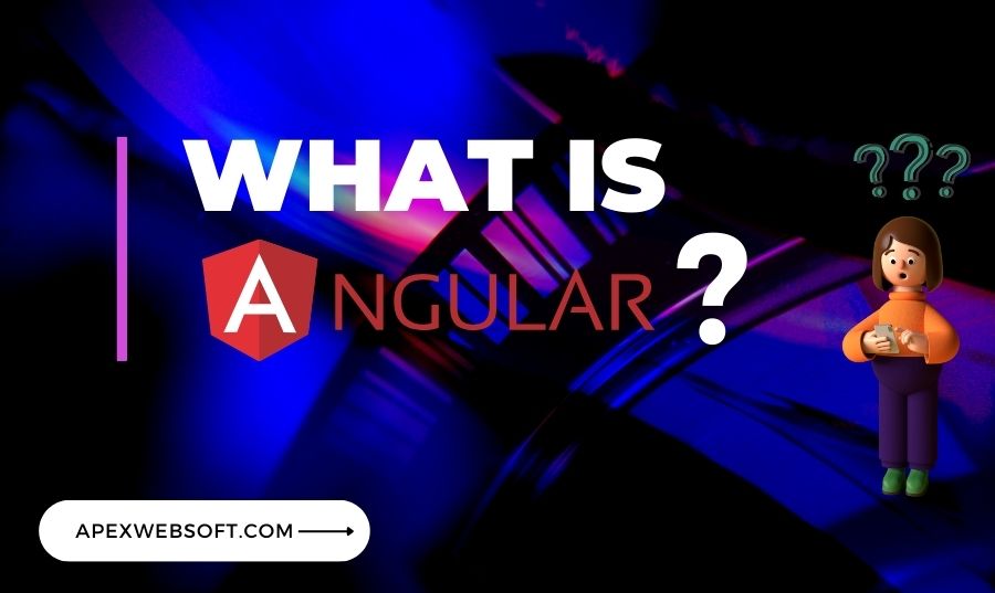 What is AngularJS and Web Application Development?
